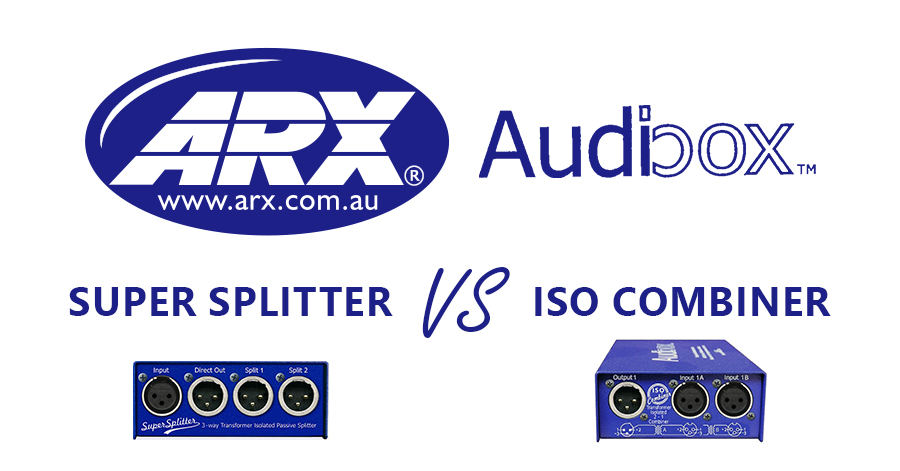 ARX AUDIBOX SERIES: SUPER SPLITTER Vs ISO COMBINER.